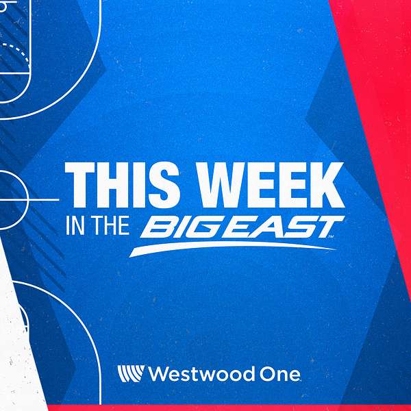 This Week in the BIG EAST - Weekly Overview of NCAA College Basketball's Top Conference Podcast Artwork Image