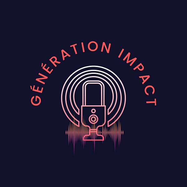 Génération Impact Podcast Artwork Image