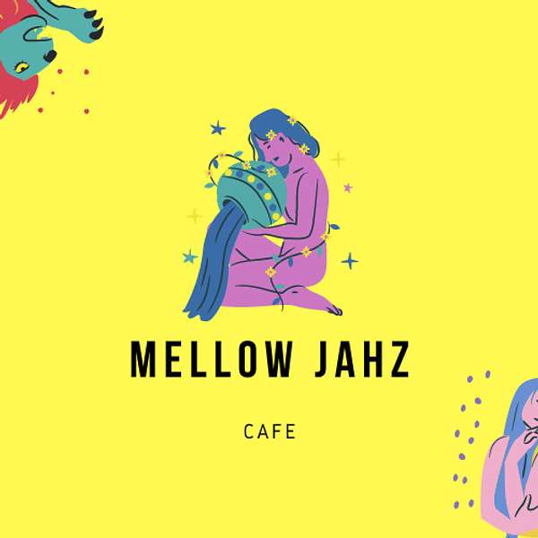 Mellow Jahz Café Podcast Artwork Image