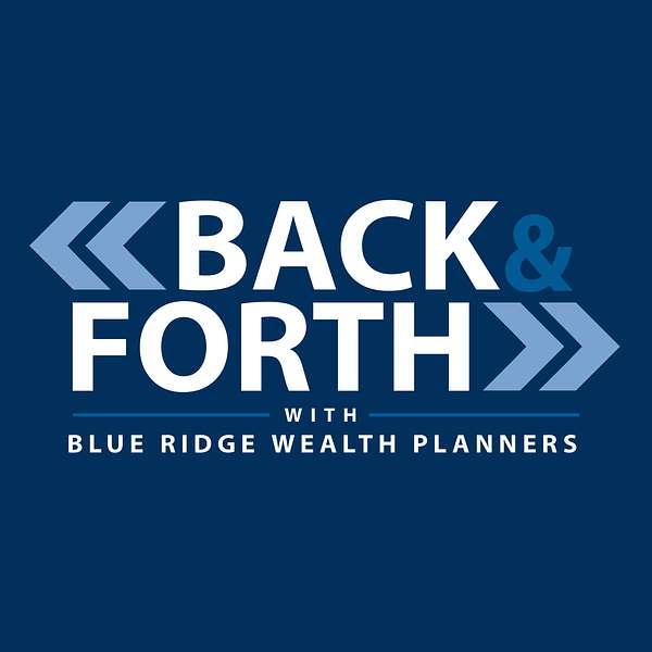 Back & Forth with Blue Ridge Wealth Podcast Artwork Image