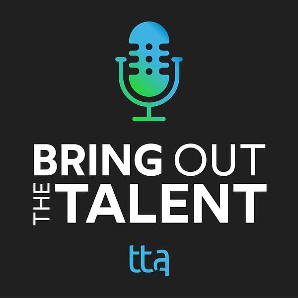 Bring Out the Talent: A Learning and Development Podcast Podcast Artwork Image