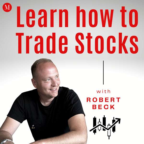 Learn how to Trade Stocks with Robert Beck | a Podcast by MONEY MASTERS | trading stocks, momentum, swing trading, position trading, day trading, investing Podcast Artwork Image