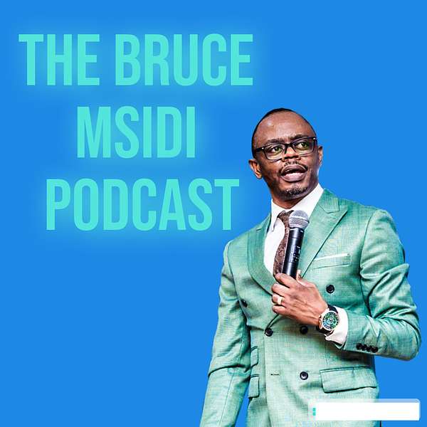 The Bruce Msidi Podcast Podcast Artwork Image