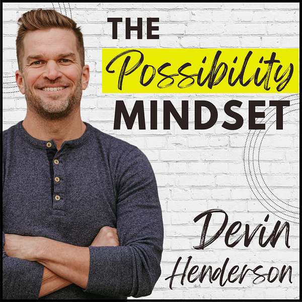 The Possibility Mindset Podcast Podcast Artwork Image