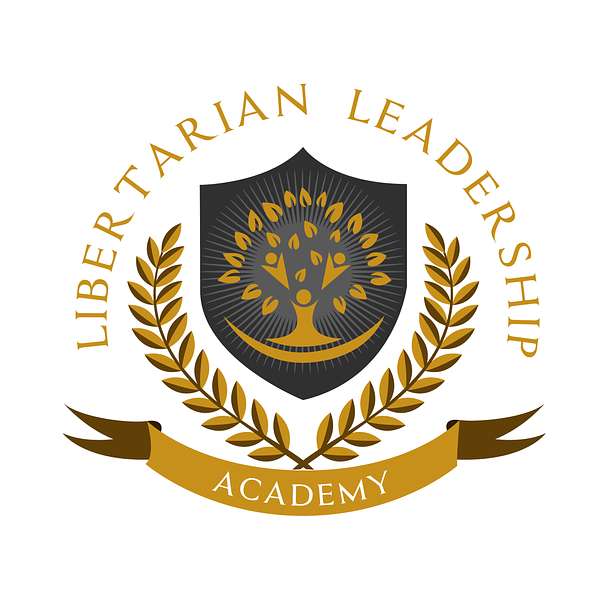 Libertarian Leadership Academy Interview Series Podcast Artwork Image
