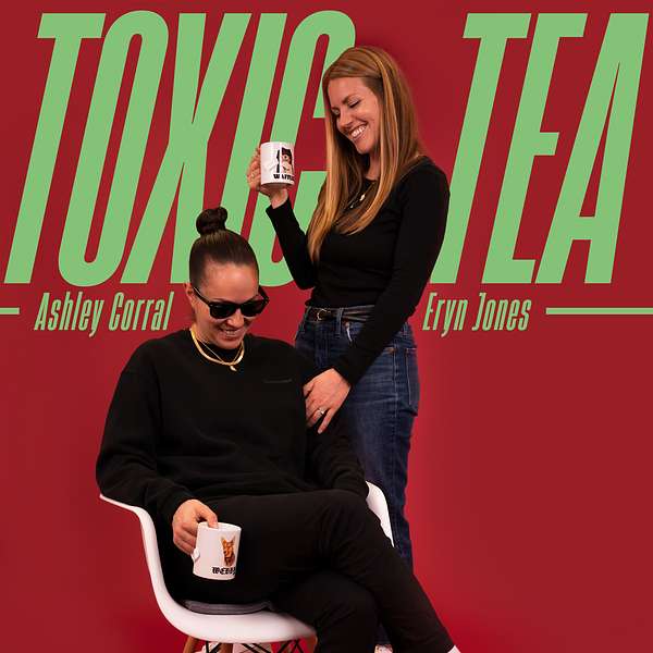 Toxic Tea Podcast Podcast Artwork Image