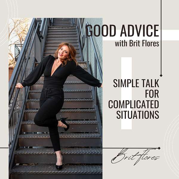 Good Advice by Brit Flores Podcast Artwork Image