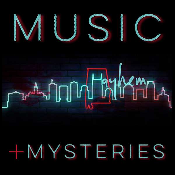 Music, Mayhem + Mysteries: True Crime of Nashville, Muscle Shoals and More.  Podcast Artwork Image