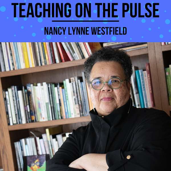 Teaching on the Pulse with Nancy Lynne Westfield Podcast Artwork Image