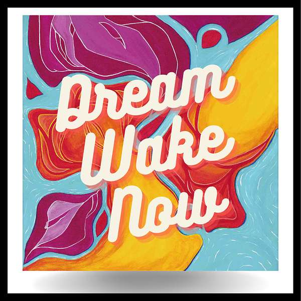 DreamWakeNow Podcast Artwork Image