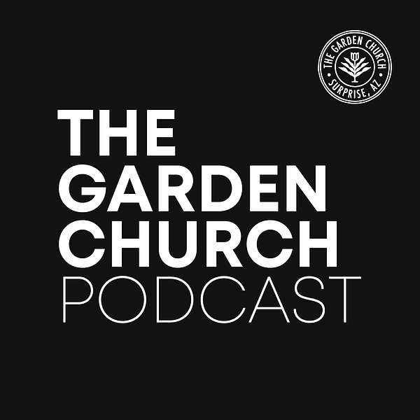 The Garden Church Podcast Artwork Image