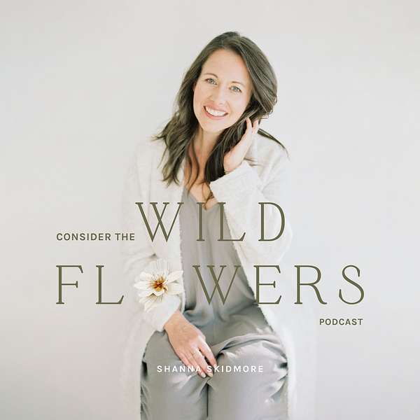 Consider the Wildflowers Podcast Artwork Image