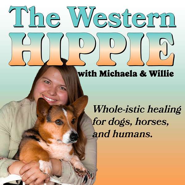 The Western Hippie | Holistic Healing for dogs, horses, and humans Podcast Artwork Image