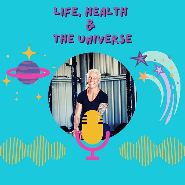 Life, Health & The Universe Podcast Artwork Image