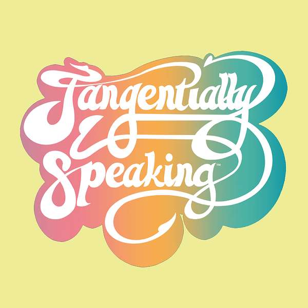 Tangentially Speaking Podcast Artwork Image