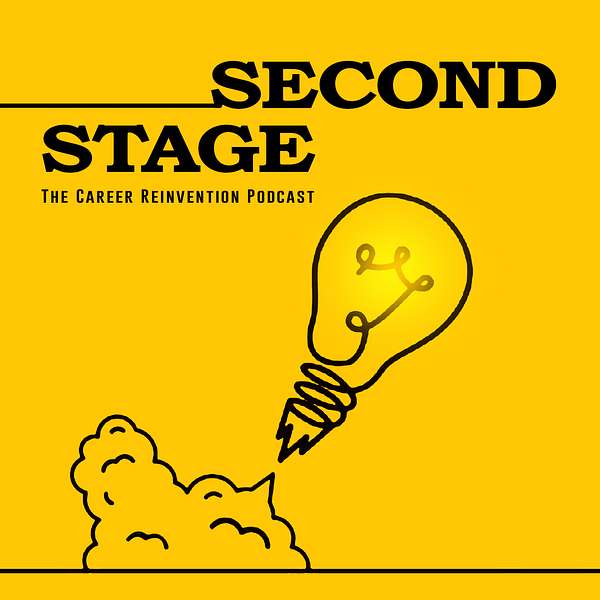 Second Stage: The Career Reinvention Podcast Podcast Artwork Image