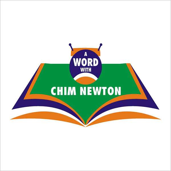 A word with CHIM NEWTON  Podcast Artwork Image