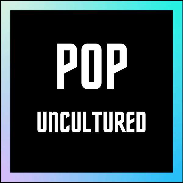 Pop Uncultured Podcast Artwork Image