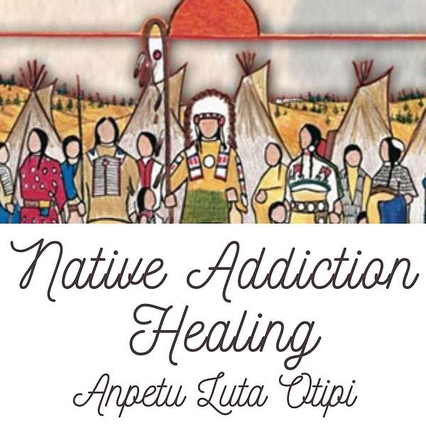 Native Addiction Healing Podcast Artwork Image