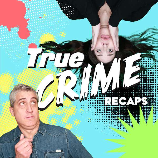 True Crime Recaps Podcast Artwork Image
