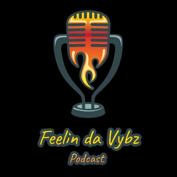 Feelin da Vybz Podcast  Podcast Artwork Image