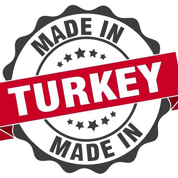 Made In Turkey Podcast Artwork Image