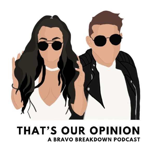 That's Our Opinion: A Bravo Breakdown Podcast Podcast Artwork Image