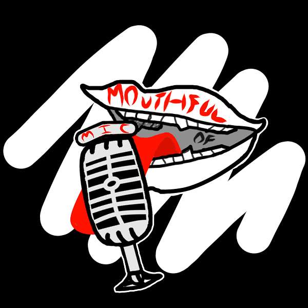 Mouthful of Mic Podcast Artwork Image