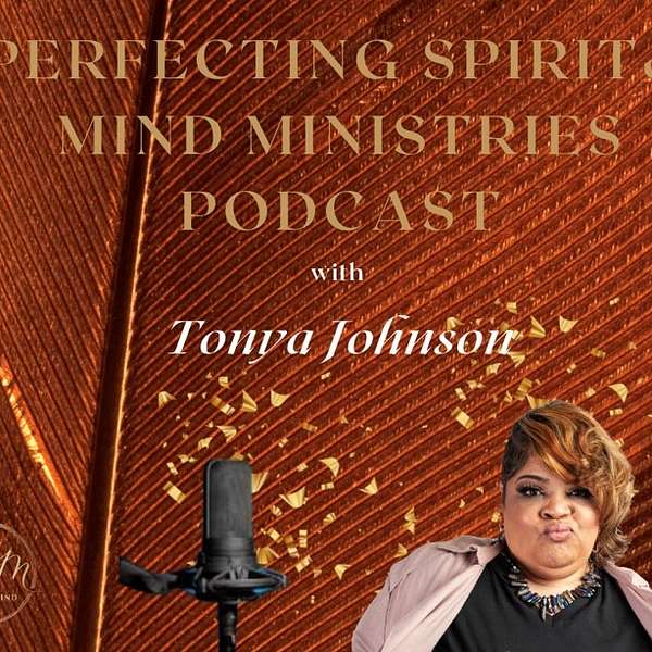 Perfecting Spirit & Mind Ministries Podcast Podcast Artwork Image