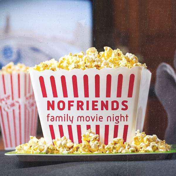 NOFRIENDS Family Movie Night Podcast Artwork Image