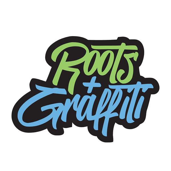 Roots & Graffiti Podcast Artwork Image