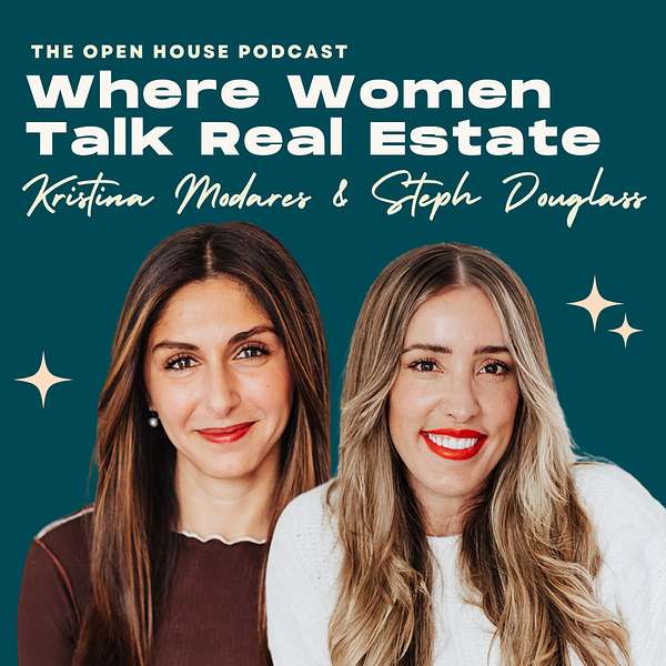 The Open House Podcast: Where Women Talk Real Estate Podcast Artwork Image