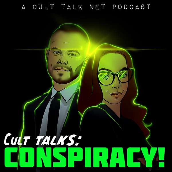 Cult Talks: Conspiracy!  Podcast Artwork Image