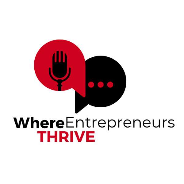Where Entrepreneurs Thrive Podcast Artwork Image
