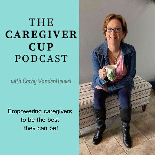 The Caregiver Cup Podcast Podcast Artwork Image