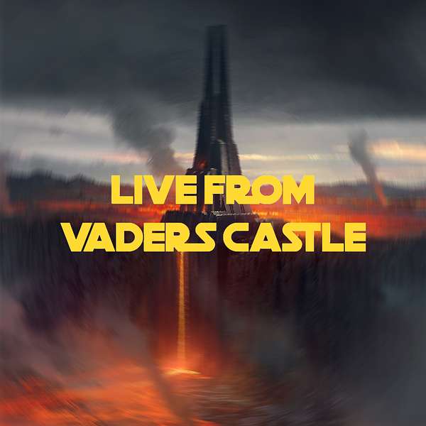 Live From Vaders Castle Podcast Artwork Image