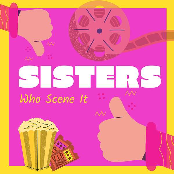 Sisters Who Scene It Podcast Artwork Image