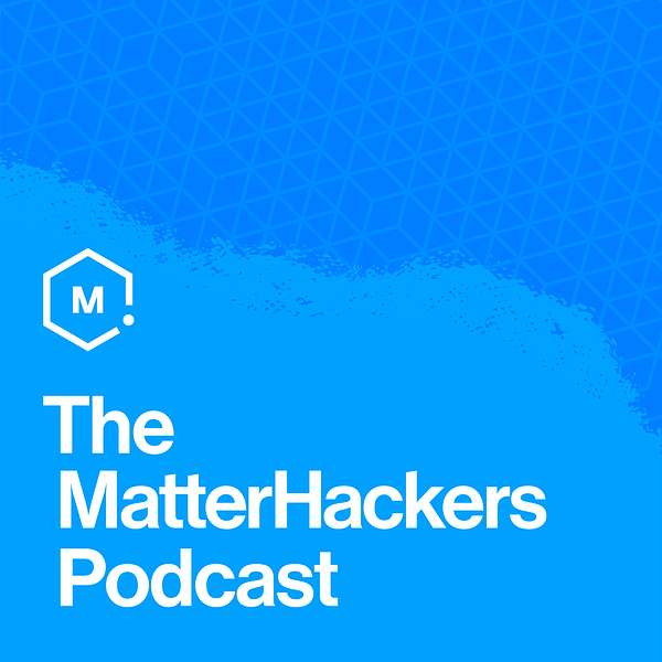 The MatterHackers Podcast Podcast Artwork Image