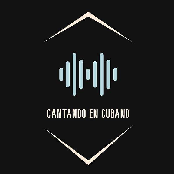 Cantando en Cubano Podcast Artwork Image