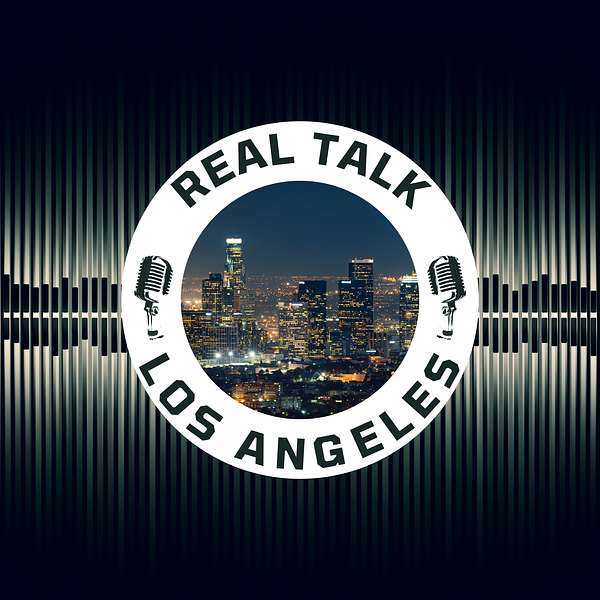 REAL TALK LOS ANGELES Podcast Artwork Image