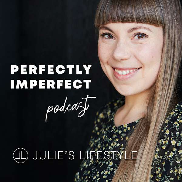Julie's Lifestyle Podcast - Perfectly Imperfect Podcast Artwork Image