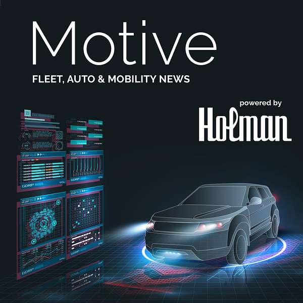 MOTIVE powered by Holman: an auto, fleet & mobility podcast Podcast Artwork Image