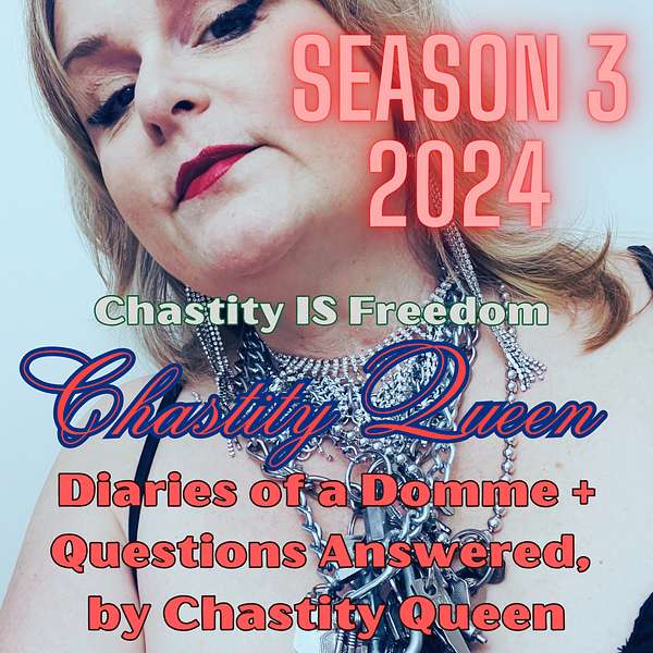 Diaries of a Domme + Questions Answered, by Chastity Queen Podcast Artwork Image