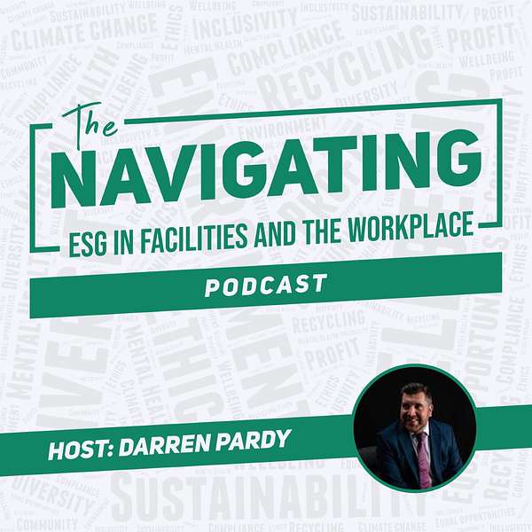 Navigating ESG in Facilities and The Workplace  Podcast Artwork Image