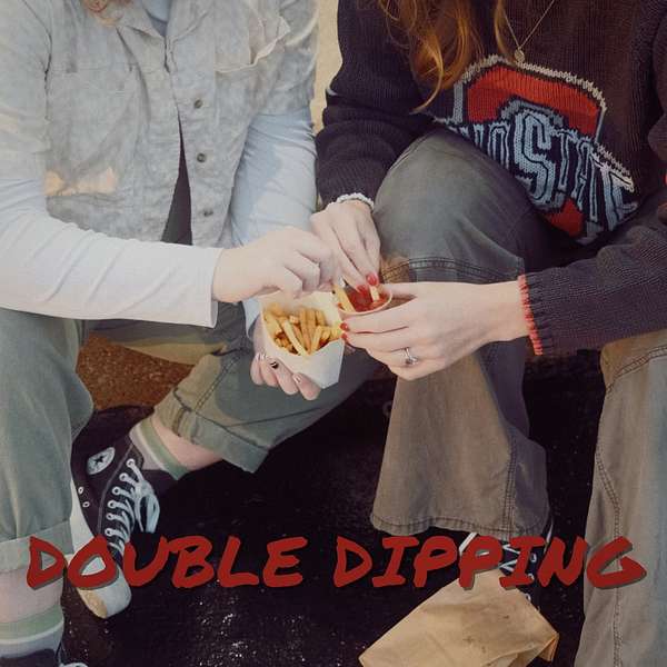 Double Dipping Podcast Artwork Image