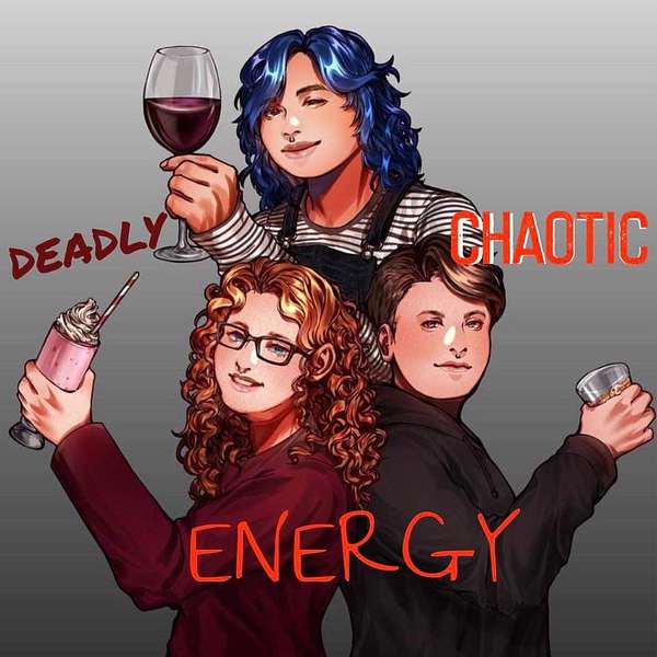 Deadly Chaotic Energy Podcast Artwork Image
