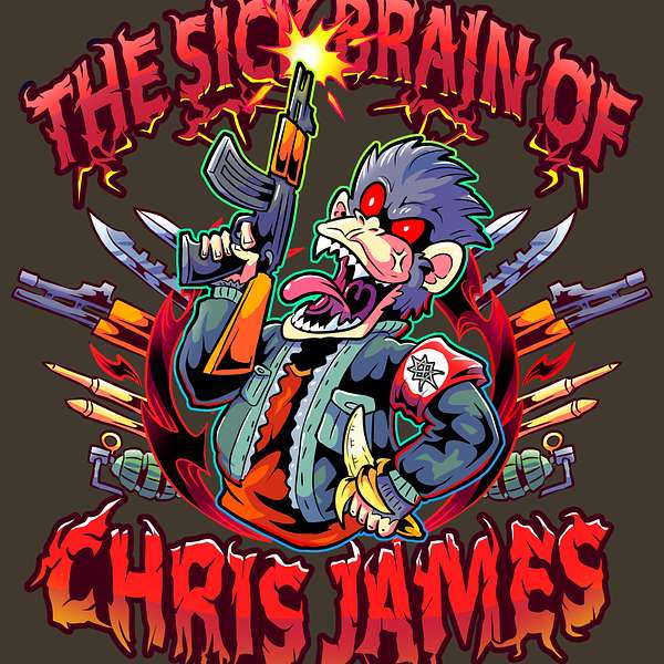The Sick Brain of Chris James Podcast Artwork Image