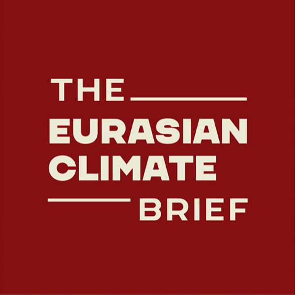 The Eurasian Climate Brief Podcast Artwork Image