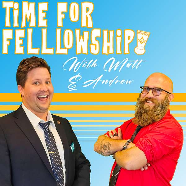 Time For Fellowship with Matt & Andrew Podcast Artwork Image