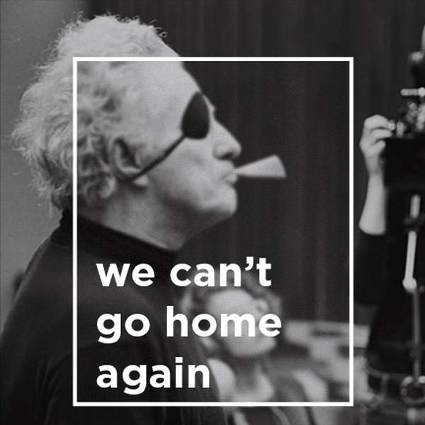 we can't go home again Podcast Artwork Image